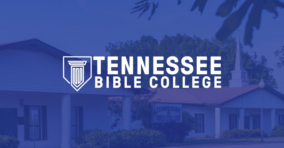 Tennessee Bible College | Christian Education in Cookeville